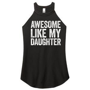 Awesome Like My Daughter Dad Fathers Day Women's Perfect Tri Rocker Tank