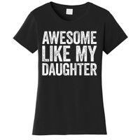 Awesome Like My Daughter Dad Fathers Day Women's T-Shirt