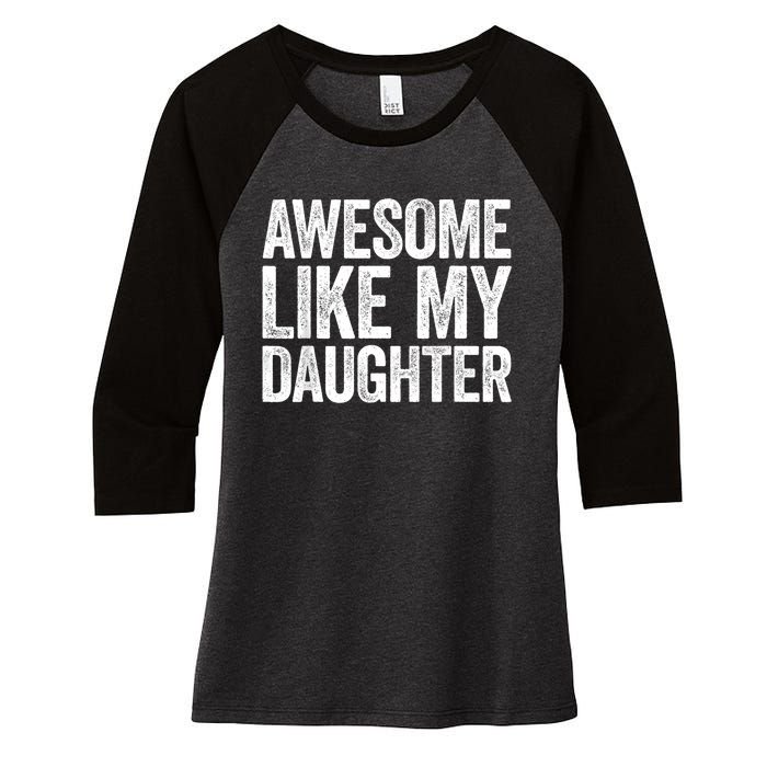 Awesome Like My Daughter Dad Fathers Day Women's Tri-Blend 3/4-Sleeve Raglan Shirt