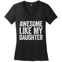 Awesome Like My Daughter Dad Fathers Day Women's V-Neck T-Shirt