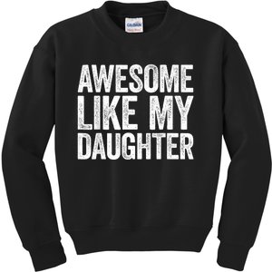 Awesome Like My Daughter Dad Fathers Day Kids Sweatshirt