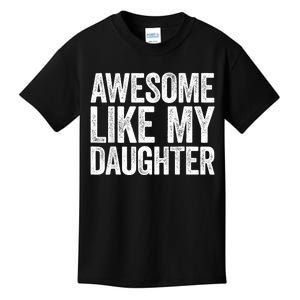 Awesome Like My Daughter Dad Fathers Day Kids T-Shirt