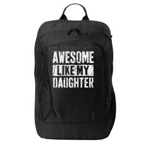 Awesome Like My Daughter Retro Man Dad Funny Fathers Day City Backpack