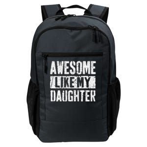 Awesome Like My Daughter Retro Man Dad Funny Fathers Day Daily Commute Backpack