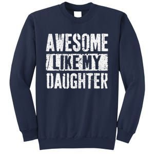 Awesome Like My Daughter Retro Man Dad Funny Fathers Day Sweatshirt