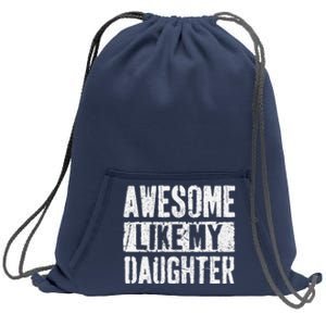 Awesome Like My Daughter Retro Man Dad Funny Fathers Day Sweatshirt Cinch Pack Bag