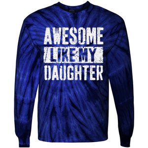 Awesome Like My Daughter Retro Man Dad Funny Fathers Day Tie-Dye Long Sleeve Shirt