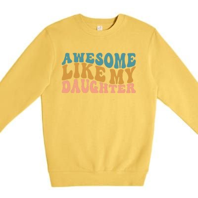 Awesome Like My Daughter Wavy Premium Crewneck Sweatshirt