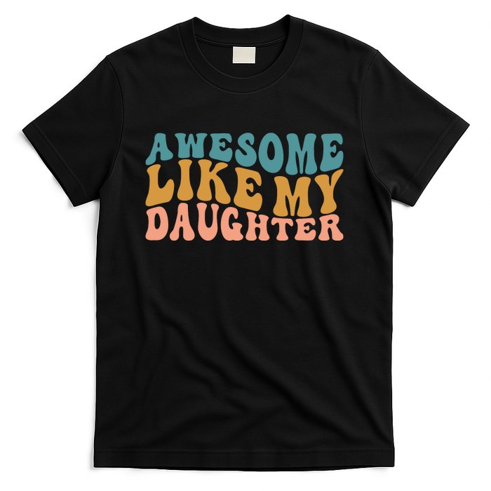 Awesome Like My Daughter Wavy T-Shirt