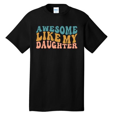 Awesome Like My Daughter Wavy Tall T-Shirt