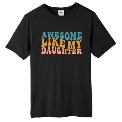 Awesome Like My Daughter Wavy Tall Fusion ChromaSoft Performance T-Shirt