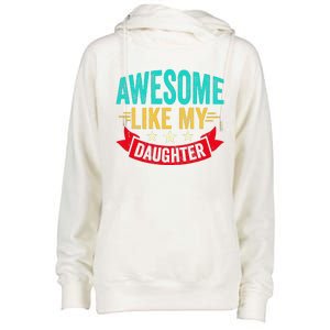 Awesome Like My Daughter Man Dad Funny Fathers Day Womens Funnel Neck Pullover Hood