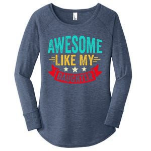 Awesome Like My Daughter Man Dad Funny Fathers Day Women's Perfect Tri Tunic Long Sleeve Shirt