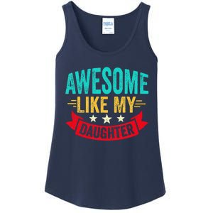 Awesome Like My Daughter Man Dad Funny Fathers Day Ladies Essential Tank