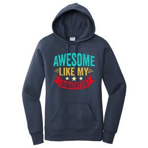 Awesome Like My Daughter Man Dad Funny Fathers Day Women's Pullover Hoodie