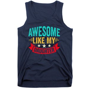 Awesome Like My Daughter Man Dad Funny Fathers Day Tank Top