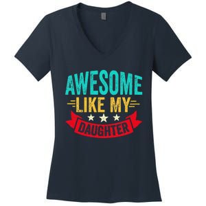 Awesome Like My Daughter Man Dad Funny Fathers Day Women's V-Neck T-Shirt