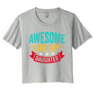 Awesome Like My Daughter Man Dad Funny Fathers Day Women's Crop Top Tee