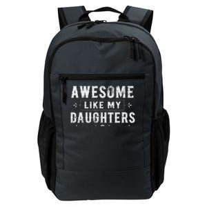 Awesome Like My Daughters Dad Funny Fathers Day Daily Commute Backpack