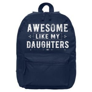 Awesome Like My Daughters Dad Funny Fathers Day 16 in Basic Backpack