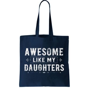 Awesome Like My Daughters Dad Funny Fathers Day Tote Bag