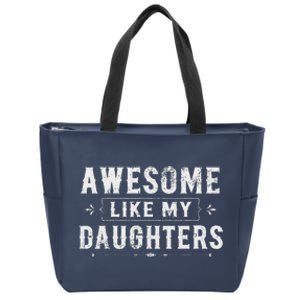 Awesome Like My Daughters Dad Funny Fathers Day Zip Tote Bag