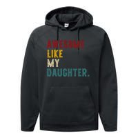 Awesome Like My Daughter FatherS Or MotherS Day Present Performance Fleece Hoodie