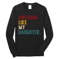 Awesome Like My Daughter FatherS Or MotherS Day Present Long Sleeve Shirt