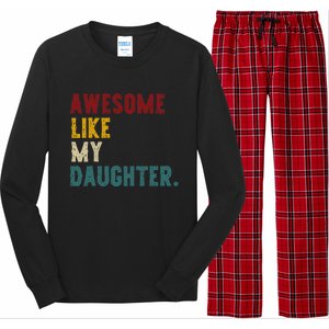 Awesome Like My Daughter FatherS Or MotherS Day Present Long Sleeve Pajama Set