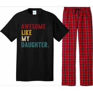 Awesome Like My Daughter FatherS Or MotherS Day Present Pajama Set