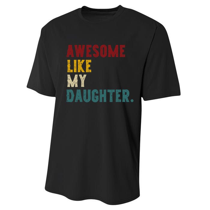 Awesome Like My Daughter FatherS Or MotherS Day Present Performance Sprint T-Shirt