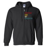 Awesome Like My Daughter FatherS Or MotherS Day Present Full Zip Hoodie