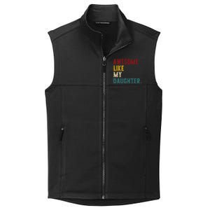 Awesome Like My Daughter FatherS Or MotherS Day Present Collective Smooth Fleece Vest