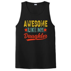 Awesome Like My Daughter Gift Funny Happy FatherS Day PosiCharge Competitor Tank