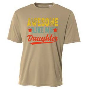 Awesome Like My Daughter Gift Funny Happy FatherS Day Cooling Performance Crew T-Shirt