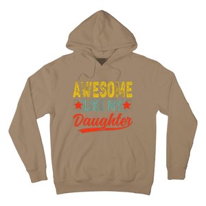 Awesome Like My Daughter Gift Funny Happy FatherS Day Hoodie