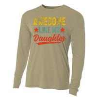 Awesome Like My Daughter Gift Funny Happy FatherS Day Cooling Performance Long Sleeve Crew