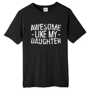 Awesome Like My Daughter Fathers Day Tall Fusion ChromaSoft Performance T-Shirt