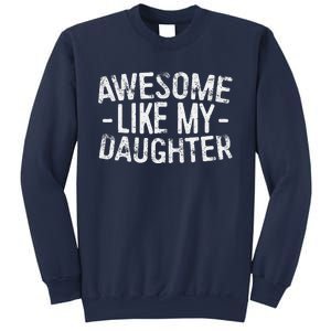 Awesome Like My Daughter Fathers Day Sweatshirt