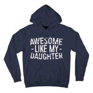 Awesome Like My Daughter Fathers Day Tall Hoodie