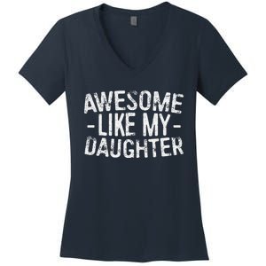 Awesome Like My Daughter Fathers Day Women's V-Neck T-Shirt