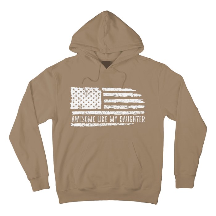 Awesome Like My Daughter 4th Of July FatherS Day Usa Flag Hoodie