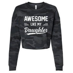 Awesome Like My Daughter Dad Gifts Papa Father Day Cropped Pullover Crew