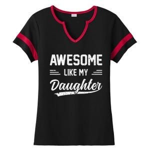 Awesome Like My Daughter Dad Gifts Papa Father Day Ladies Halftime Notch Neck Tee