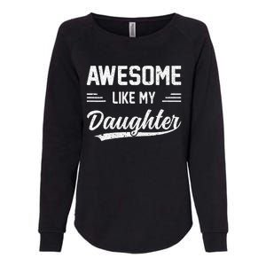 Awesome Like My Daughter Dad Gifts Papa Father Day Womens California Wash Sweatshirt