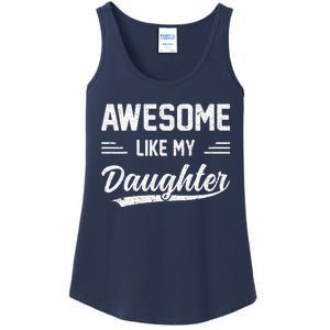 Awesome Like My Daughter Dad Gifts Papa Father Day Ladies Essential Tank