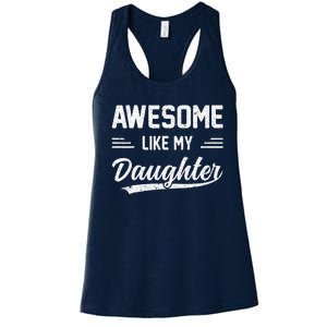 Awesome Like My Daughter Dad Gifts Papa Father Day Women's Racerback Tank