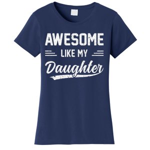 Awesome Like My Daughter Dad Gifts Papa Father Day Women's T-Shirt