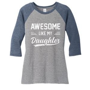 Awesome Like My Daughter Dad Gifts Papa Father Day Women's Tri-Blend 3/4-Sleeve Raglan Shirt