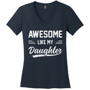 Awesome Like My Daughter Dad Gifts Papa Father Day Women's V-Neck T-Shirt